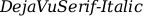 DejaVuSerif-Italic